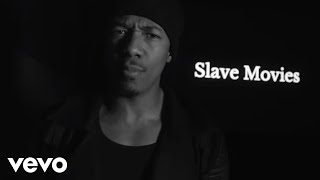Video thumbnail of "Nick Cannon - If I See Another F#cking Slave Movie"