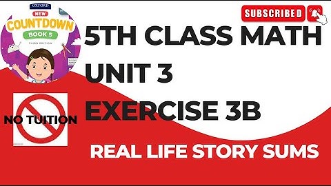 5 Class Math Unit 3 Exercise 3b Real Life Story Sums | class 5 math chapter 3 Ex 3c words problems