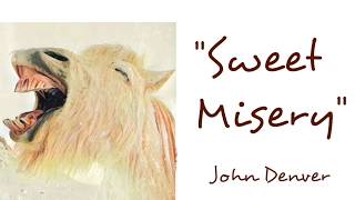 Sweet Misery - Lyrics - John Denver