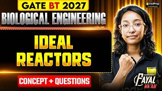 Details 🔥 GATE BT 2027 | IDEAL REACTORS | Biological Engineering | Complete Concepts + Questions | VedPrep News