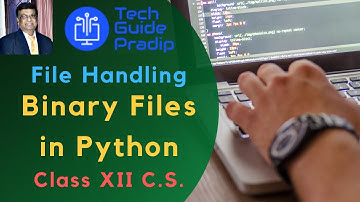 Binary Files in Python | Class XII Computer Science CBSE
