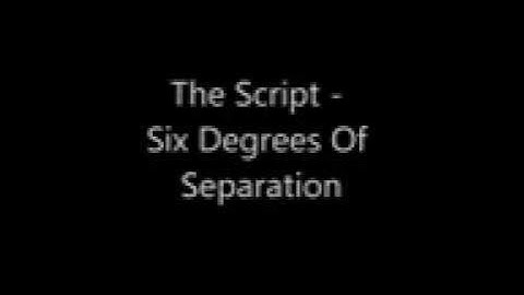 The Script - Six Degrees of Separation Lyrics
