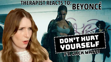 Therapist Reacts To: Don't Hurt Yourself by Beyoncé ft. Jack White *WOW* needed this after Dealer...