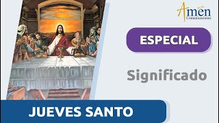 Jueves Santo 28 marzo 2024 | Padre Carlos Yepes | Significado | Semana Santa 2024