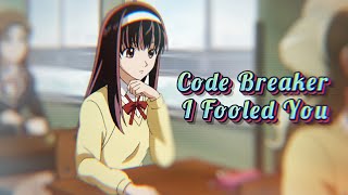 Code Breaker - I Fooled You AMV ft. Project 2017 🇨🇺⚖🇷🇺