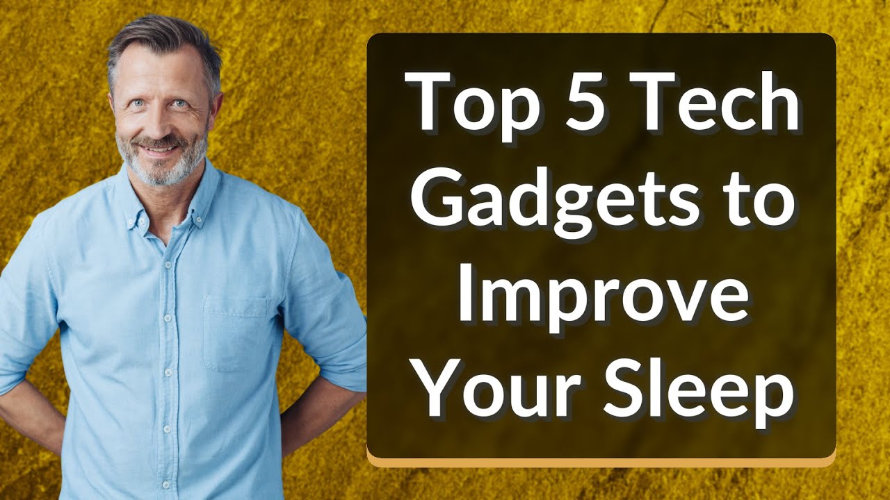 Top 5 Tech Gadgets to Improve Your Sleep - YouTube