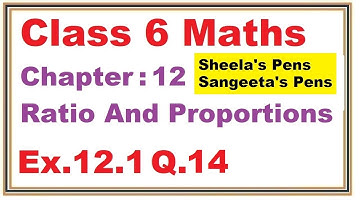 Ex.12.1 (Q.14) Chapter:12 Ratio And Proportions | Ncert Maths Class 6 | Cbse