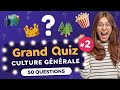 Grand quiz de culture gnrale 2  50 questions et 10 thmes