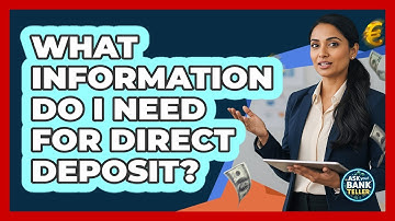 What Information Do I Need For Direct Deposit?