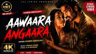 Aawara Angara (Tere ishq mein) movie sad song-Faheem Abdullah, A.R.Rahman