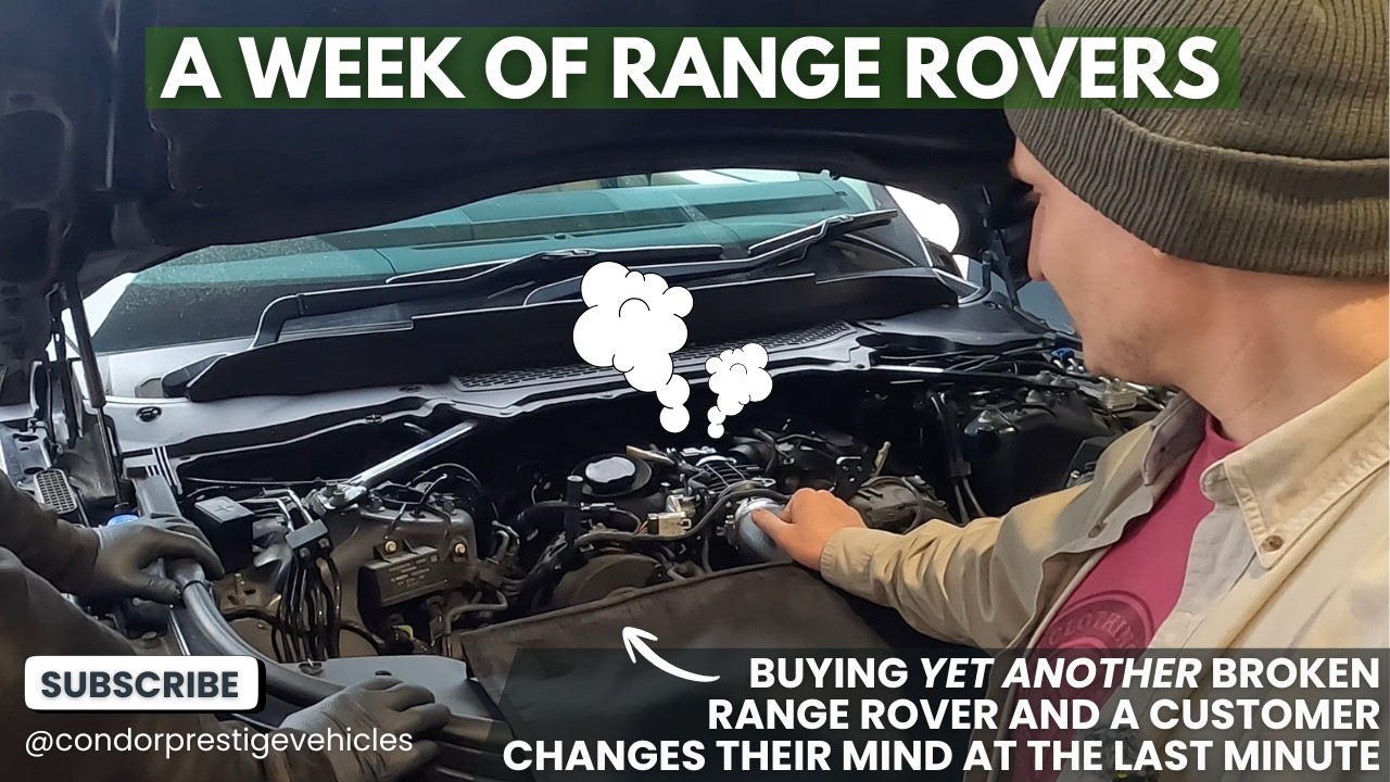 Customer Changes Their Mind, Broken Part Exchanges & Buying Loads of Range Rovers! CONDOR CATCH-UP