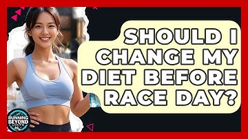 Should I Change My Diet Before Race Day? - Running Beyond Limits