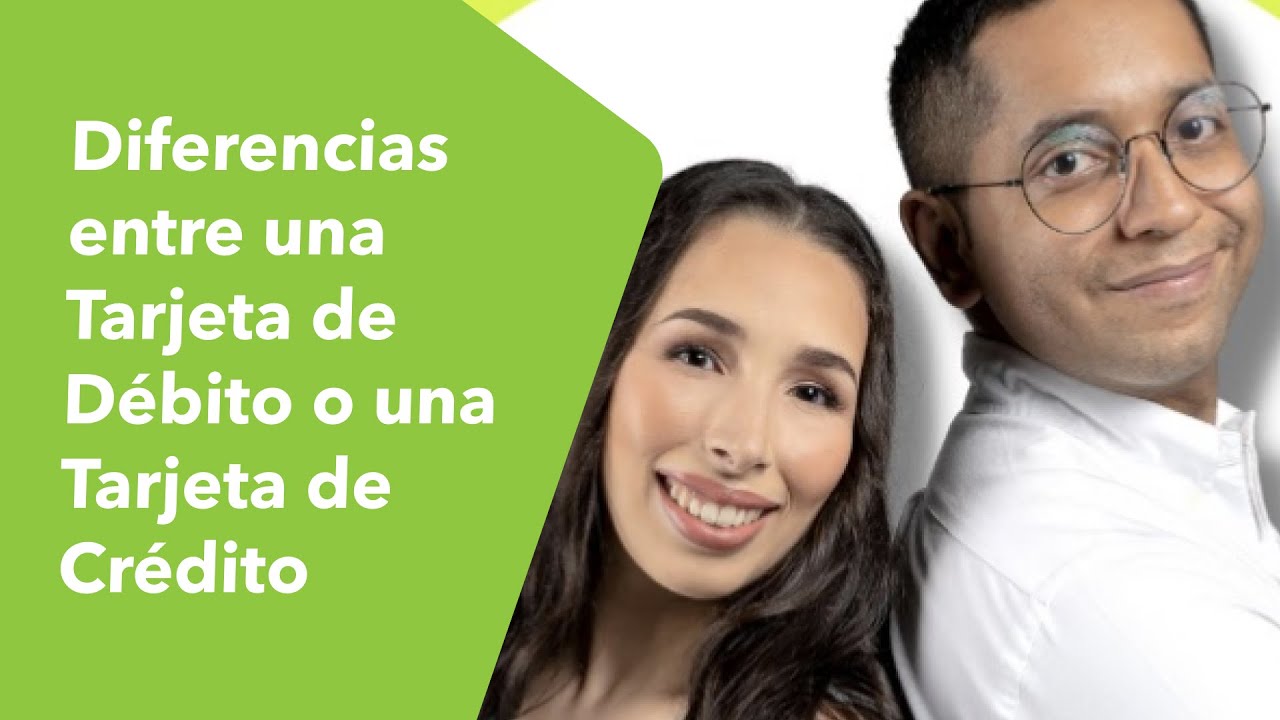 Diferencias entre una Tarjeta de Débito o una Tarjeta de Crédito