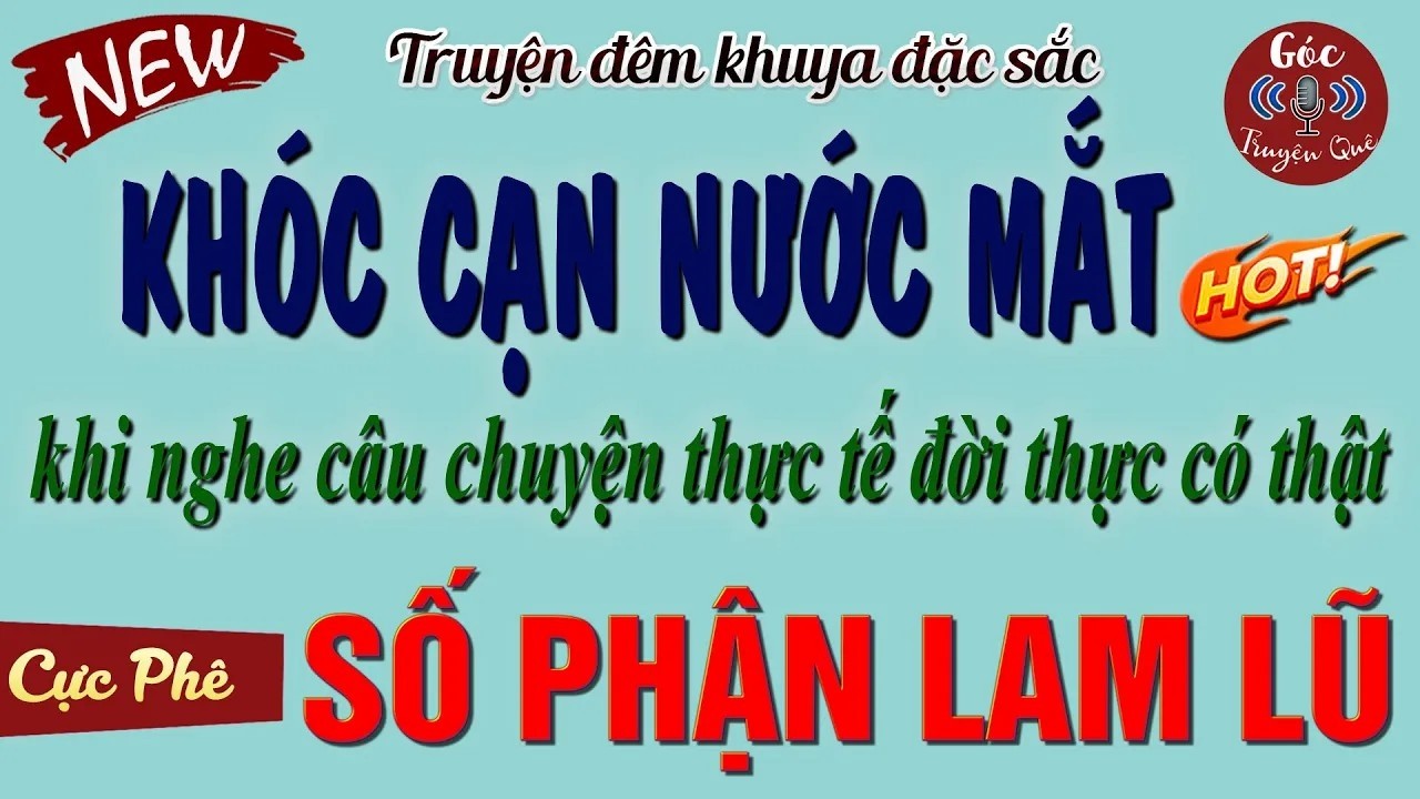Ai Nghe Cũng Phải Đẫm Nước Mắt - ' SỐ PHẬN LAM LŨ ' _ Kể Truyện Làng Quê Đêm Khuya Ngủ Rất Ngon 2026