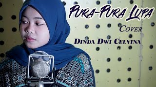 MAHEN - PURA PURA LUPA || COVER BY DINDA DWI CELVINA