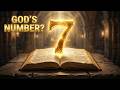 God's Favorite Number? The Hidden Meaning of 7 in Scripture