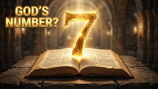 God's Favorite Number? The Hidden Meaning of 7 in Scripture