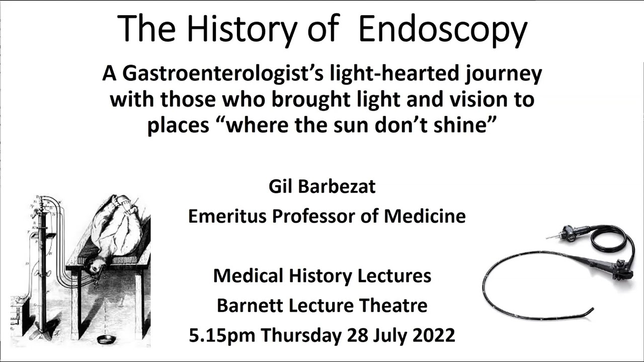 History of Endoscopy a journey with those who brought light & vision to where the sun don't