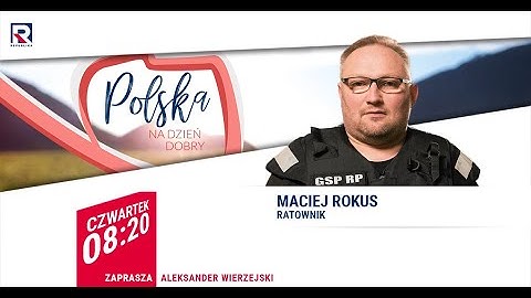 Jak działać kiedy jesteśmy świadkami wypadku - pierwsza pomoc - Maciej Rokus | Polska Na Dzień Dobry