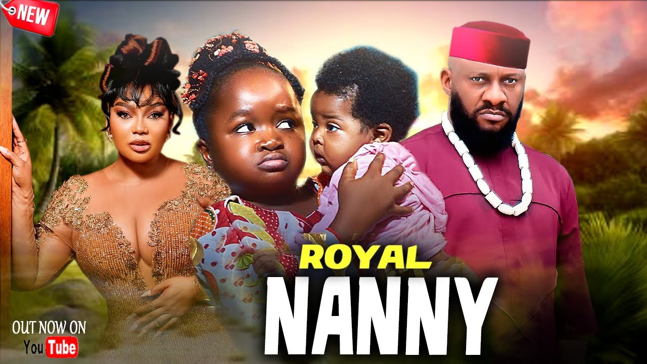 (FULL MOVIE) - New Released Movie Today (ROYAL NANNY) - EBUBE OBIO, YUL EDOCHI & RECHEAL OKONKWO