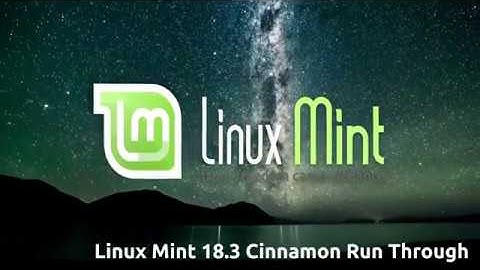Linux Mint 18.3 Cinnamon Run Through