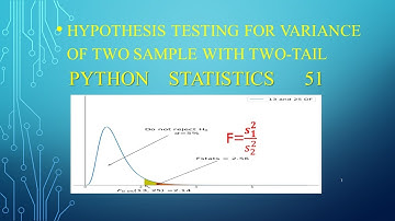假设检验之双样本双尾方差的检验（ Variance of Two Sample with Two-Tail）Python统计58——Python程序设计系列160