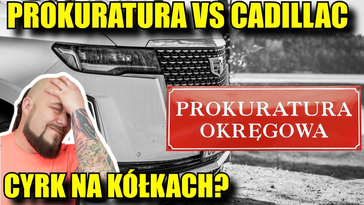 Cadillac VS Polska Prokuratura! Czyli CYRK na Kółkach?