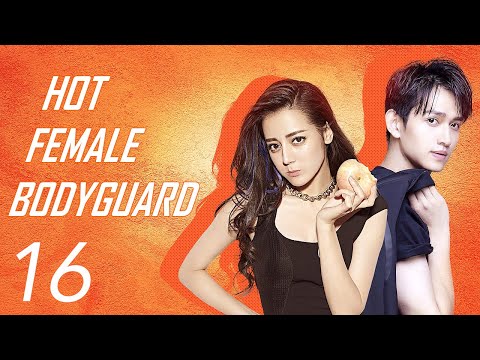 【ENG SUB】EP 16 | 💥 Hot Female Bodyguard | Starring: Dilraba Dilmurat, Ma Ke