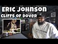 Eric Johnson - Cliffs Of Dover | REACTION