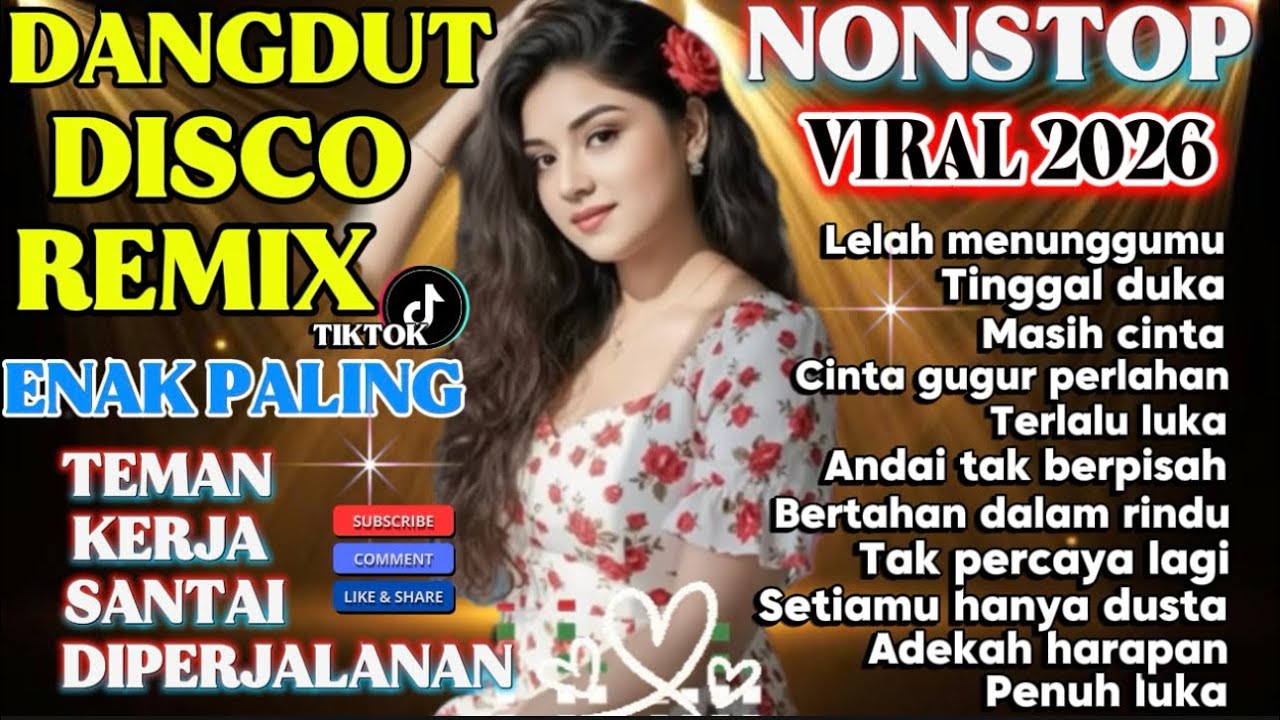 DANGDUT DISCO REMIX💥TERBARU VIRAL TIKTOK NONSTOP VIRAL 2026 TEMAN KERJA SANTAI DIPERJALANAN 