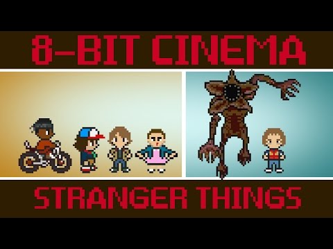 Stranger Things - 8 Bit Cinema