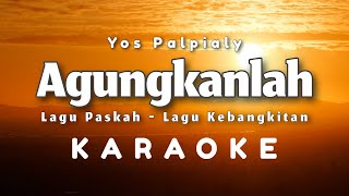 Video thumbnail of "Agungkanlah - Lagu Kebangkitan - Yos Palpialy"