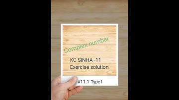 Complex Number | KC Sinha Class11| Exercise-11.1 Solution | Type-1