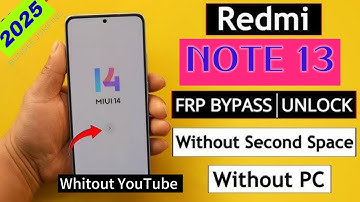 Redmi Note 13 4G FRP bypass Android version 14,15 Google account bypass