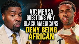 Vic Mensa Questions Why Black Americans Deny Being African
