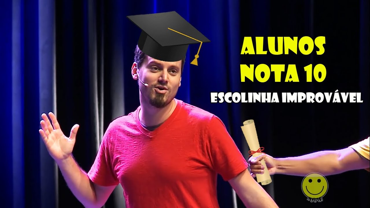 Alunos que tiraram 10 na ESCOLINHA IMPROVÁVEL - YouTube