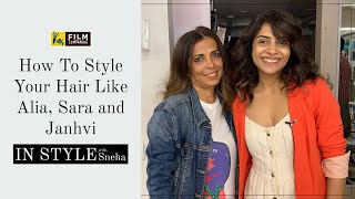 How To Style Your Hair Like Alia, Sara & Janhvi | Kanta Motwani | In Style with Sneha