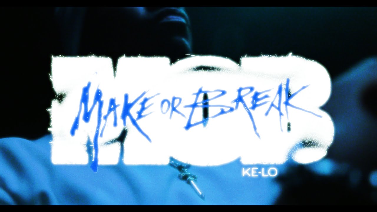 Ke-Lo - Make Or Break (Official Video) - YouTube
