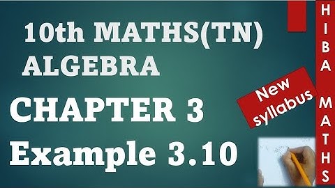 class 10th maths chapter 3 example 3.10 tn samacheer hiba maths