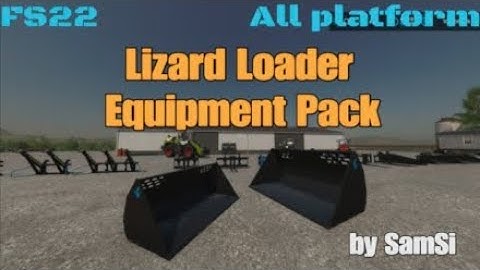 Lizard Loader Equipment Pack / New mod for all platforms on FS22