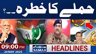 Pakistan Warns India | DG ISPR interview | 09 PM News Headlines | 20 May 2025 | SAMAA TV