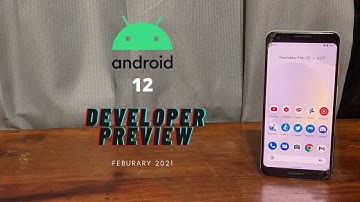 Android 12 Developer Preview 1: What