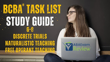 Naturalistic Teaching, Free Operant Teaching, DTT | BCBA® Task List Study Guide G9 | ABA Exam Review