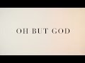 Oh But God | Davy Flowers