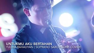 Untukmu Aku Bertahan - Afgan (Saxophone  Cover by Yudha Rahadyan)