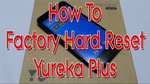 How to Hard Reset Micromax YU Yureka Plus