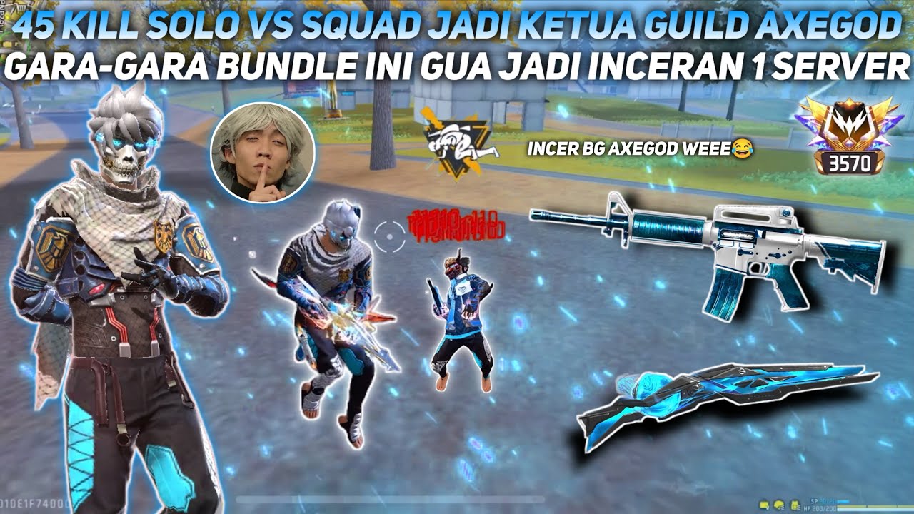 45 KILL SOLO VS SQUAD JADI KETUA GUILD AXEGOD!! GARA-GARA BUNDLE INI GUA JADI INCERAN 1 SERVER!!