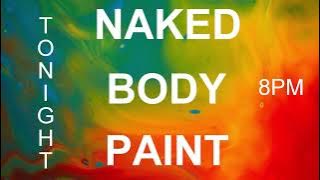 Naked Body Paint Tonight!