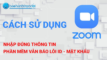HƯỚNG DẪN KHẮC PHỤC LỖI KHÔNG VÔ ĐƯỢC ZOOM - HỌC ONLINE MÙA DỊCH