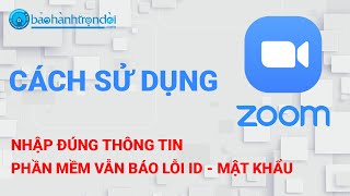 Hướng dẫn cách sửa lỗi ứng dụng Zoom khi học online